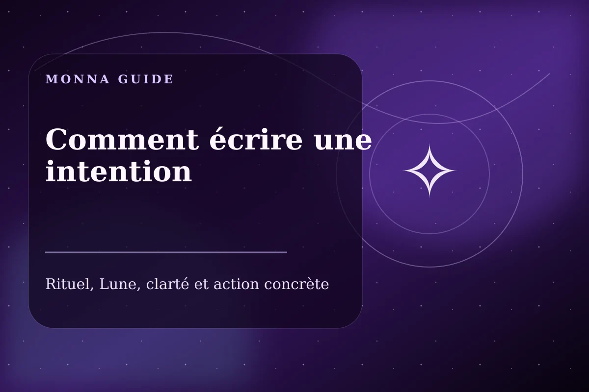 Comment écrire une intention claire pour un rituel, la Lune ou le Grimoire