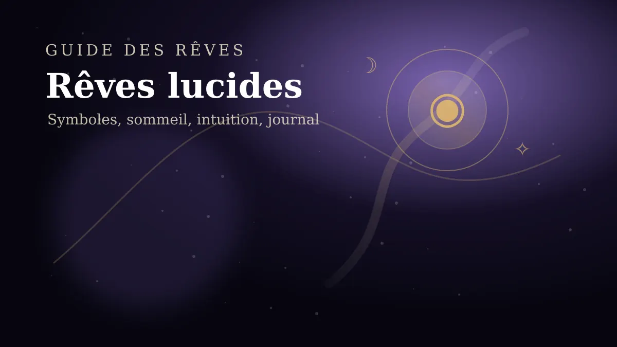 Rêves lucides: signification spirituelle, méthodes et précautions